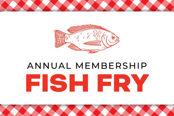 Annual Membership Fish Fry